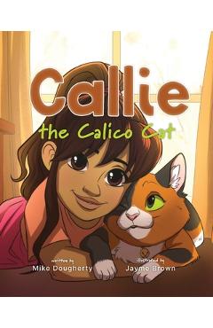 Coperta cărții 'Callie the Calico Cat - Mike Dougherty'