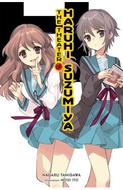 Coperta cărții 'The Theater of Haruhi Suzumiya (Light Novel): Volume 12 - Nagaru Tanigawa'