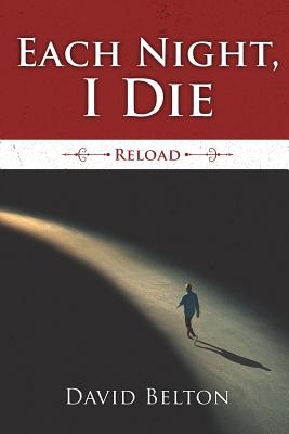 Coperta cărții 'Each Night, I Die: Reload - David Belton'