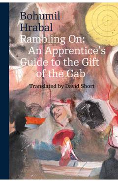 Poza produsului Rambling On: An Apprentice's Guide to the Gift of the Gab - Bohumil Hrabal