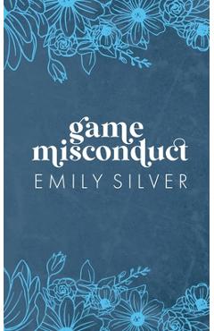 Coperta cărții 'Game Misconduct - Emily Silver'