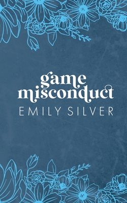 Game Misconduct - Emily Silver