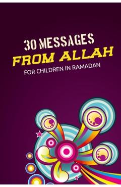 Coperta cărții '30 messages from Allah for children in Ramadan: Secrets from the Quran - Islamic books for kids -'