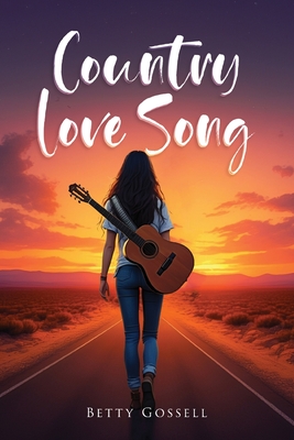 Coperta cărții 'Country Love Song - Betty Gossell'
