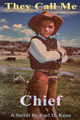They Call Me Chief - Karl D. Keen