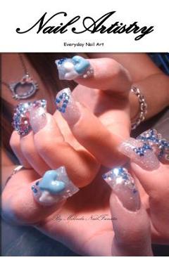 Coperta cărții 'Nail Artistry: Volume 1: Raising the Bar - Everyday Nail Art - Melinda Nailfanatic'