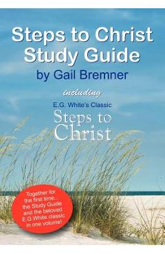 Coperta cărții 'Steps to Christ Study Guide - Gail Bremner'