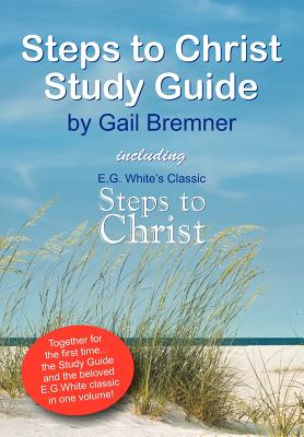Coperta cărții 'Steps to Christ Study Guide - Gail Bremner'