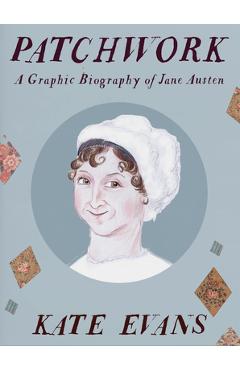 Poza produsului Patchwork: A Graphic Biography of Jane Austen - Kate Evans