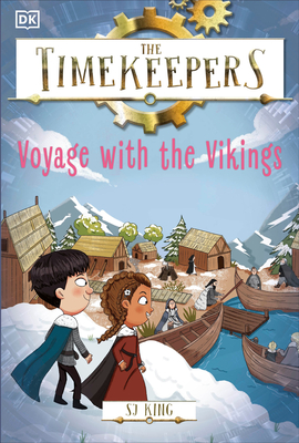 The Timekeepers: Voyage with the Vikings - Sj King