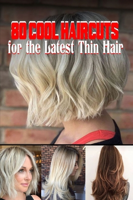80 Cool Haircuts for the Latest Thin Hair - Grace E. Khoury