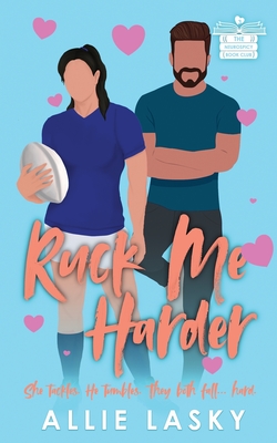Ruck Me Harder - Allie Lasky
