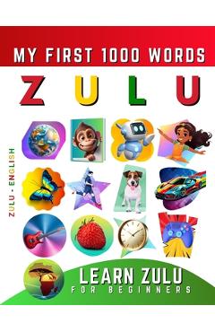 Poza produsului Learn isiZulu for Beginners, My First 1000 Words: Bilingual Zulu - English Language Learning Book for Kids & Adults - Effie Delarosa