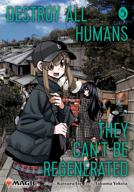 Coperta cărții 'Destroy All Humans. They Can't Be Regenerated. a Magic: The Gathering Manga, Vol. 5: Limited Edition Magic: The'