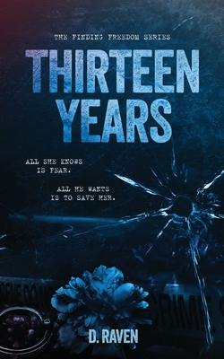 Thirteen Years - D. Raven