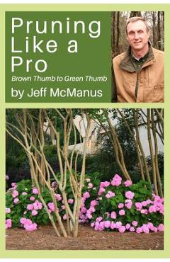 Pruning Like a Pro - Jeff Mcmanus