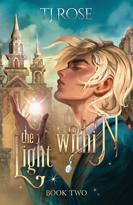 The Light Within: An MM Urban Fantasy Romance - Tj Rose