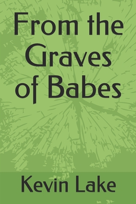 From the Graves of Babes - Stephan Magcosta