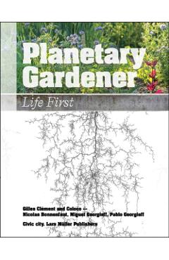 Poza produsului Planetary Gardener: Life First - Ruedi Baur