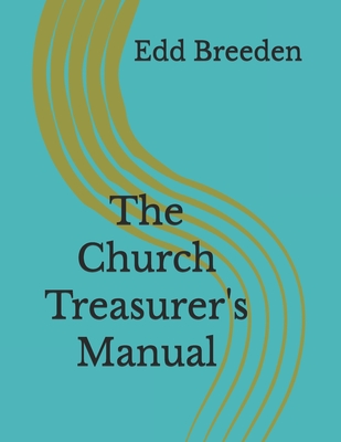 The Church Treasurer's Manual - Edd Breeden