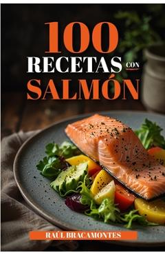 Coperta cărții '100 recetas con salmón - Raúl Bracamontes'