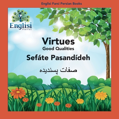 Englisi Farsi Persian Books Virtues Sefáte Pasandídeh: In Persian, English & Finglisi: Virtues Sefáte Pasandídeh - Mona Kiani