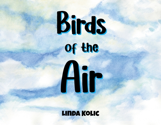 Coperta cărții 'Birds of the Air - Linda Kolic'