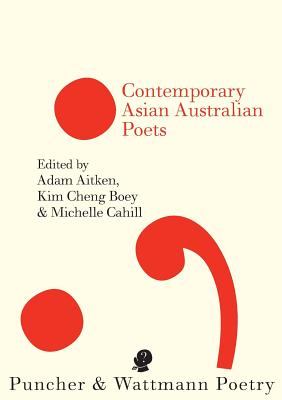 Contemporary Asian Australian Poets - Adam Aitken