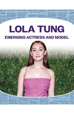 Coperta cărții 'Lola Tung: Emerging Actress and Model: Emerging Actress and Model -'
