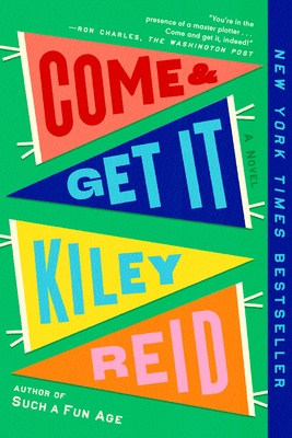 Come and Get It: A GMA Book Club Pick - Kiley Reid