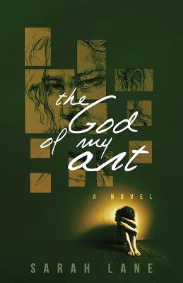 The God of My Art - Sarah Lane