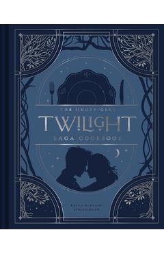 Poza produsului The Unofficial Twilight Saga Cookbook: Flavors from Forks - Kayla Ruhland