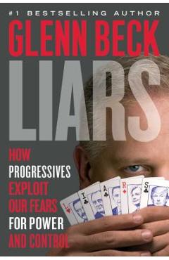 Coperta cărții 'Liars: How Progressives Exploit Our Fears for Power and Control - Glenn Beck'