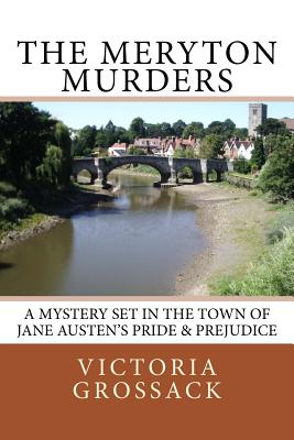 The Meryton Murders: A Mystery Set in the Town of Jane Austen's Pride & Prejudice - Victoria Grossack