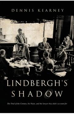 Lindbergh's Shadow - Dennis Kearney