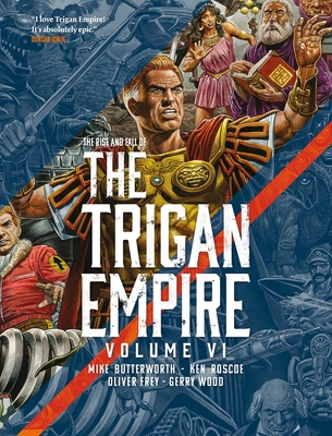 The Rise and Fall of the Trigan Empire Volume VI - Mike Butterworth