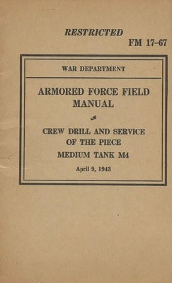 Armored Force Field Manual Crew Drill & Service of the Piece Medium Tank M4 - 