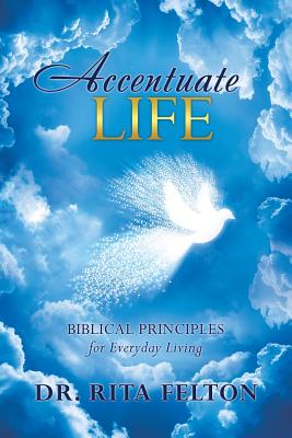 Accentuate Life - Rita Felton