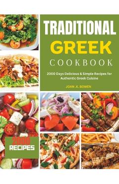 Poza produsului Traditional Greek Cookbook: 2000 Days Delicious & Simple Recipes for Authentic Greek Cuisine - Joan K. Bowen