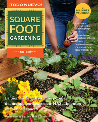 All New Square Foot Gardening - Spanish Edition: La Técnica de Cultivo Más Popular del Mundo Para Cosechar Más Alimentos En Menos Espacio - 