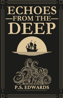 Echoes from the Deep - P. S. Edwards