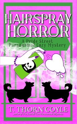 Hairspray Horror Pride Street Book 4 - T. Thorn Coyle
