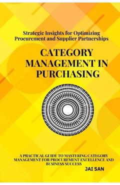 Coperta cărții 'Category Management in Purchasing: Strategies, Tools, and Best Practices: Master the art of category management with'