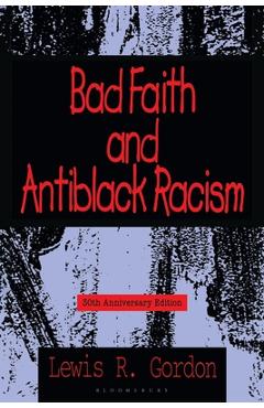 Coperta cărții 'Bad Faith and Antiblack Racism - Lewis R. Gordon'