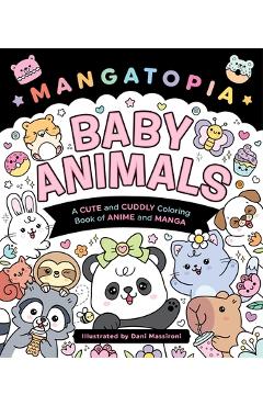 Coperta cărții 'Mangatopia: Baby Animals: A Cute and Cuddly Coloring Book of Anime and Manga - Daniela Massironi'