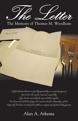 The Letter: The Memoirs of Thomas M. Woodham - Alan A. Arkema