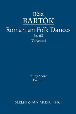Romanian Folk Dances, Sz.68: Study score - Bela Bartok