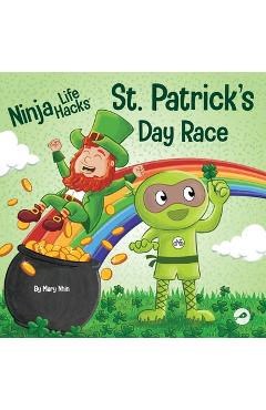 Coperta cărții 'Ninja Life Hacks St. Patrick's Day Race: A Rhyming Children's Book About a St. Patty's Day Race, Leprechuan and a Lucky'
