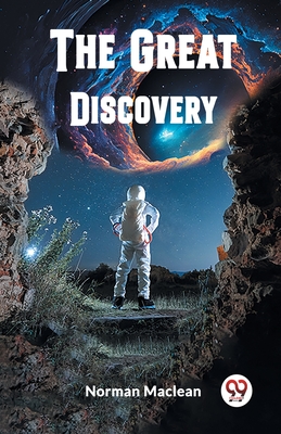 The Great Discovery - Norman Maclean