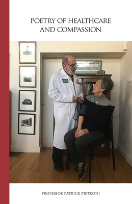 Poetry of Healthcare and Compassion - Patrick C. Pietroni